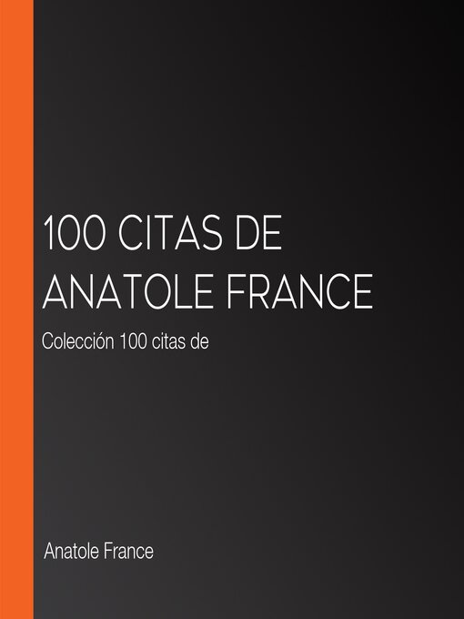 Title details for 100 citas de Anatole France by Anatole France - Available